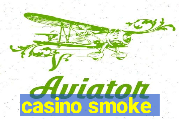 casino smoke