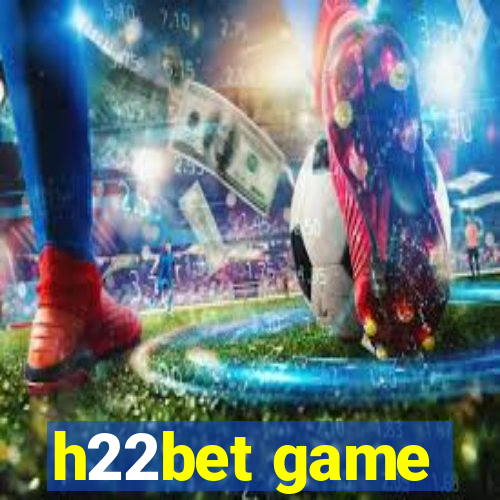 h22bet game