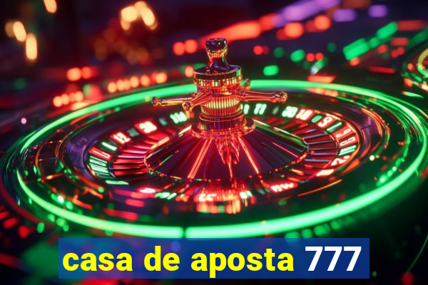 casa de aposta 777