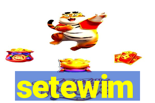 setewim