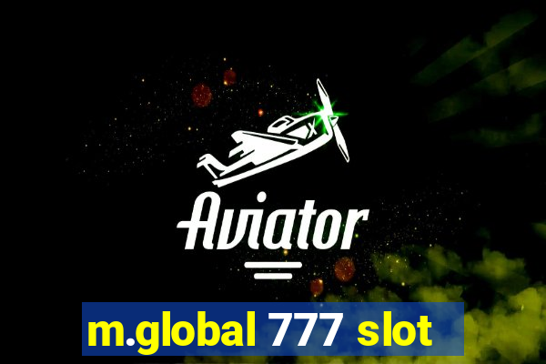 m.global 777 slot