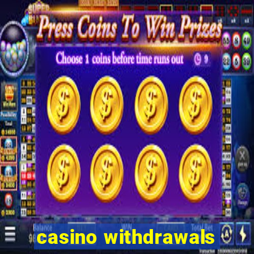 casino withdrawals