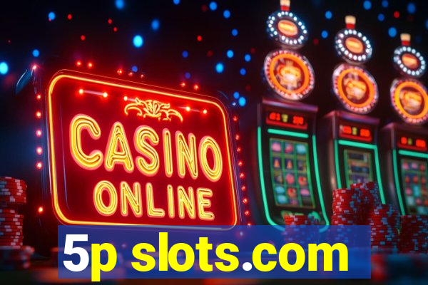 5p slots.com