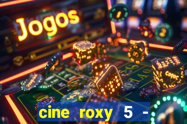 cine roxy 5 - santos santos - sp