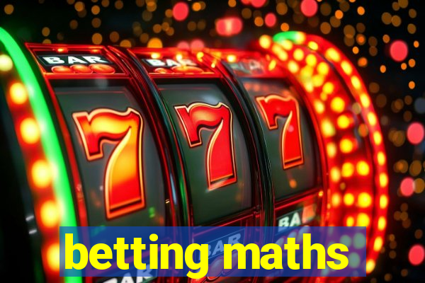 betting maths