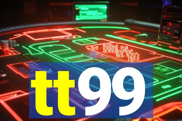 tt99