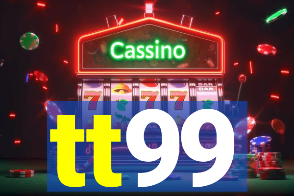 tt99