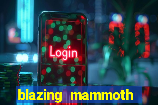 blazing mammoth slot review