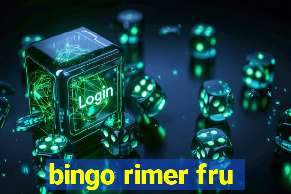 bingo rimer fru