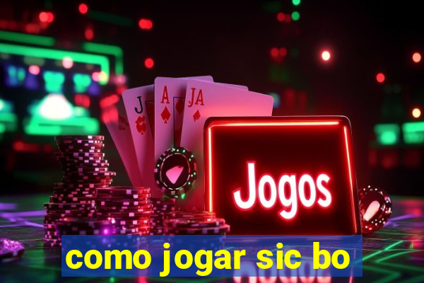 como jogar sic bo