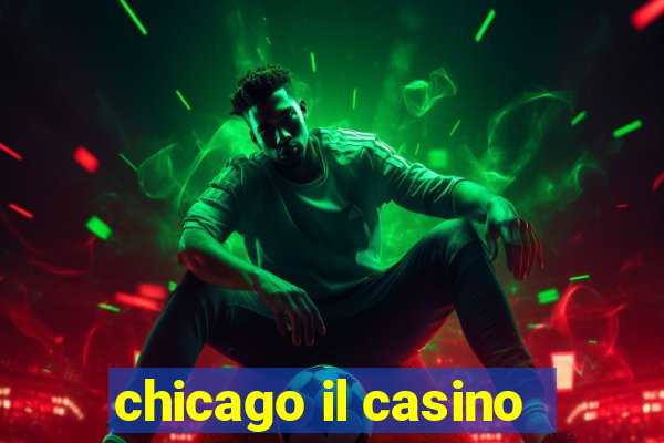 chicago il casino