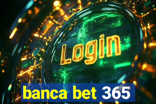 banca bet 365