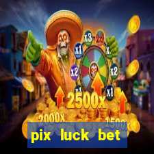 pix luck bet fortune tiger