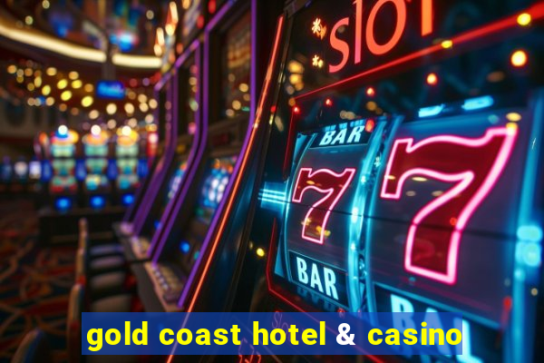 gold coast hotel & casino