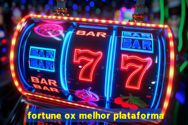 fortune ox melhor plataforma