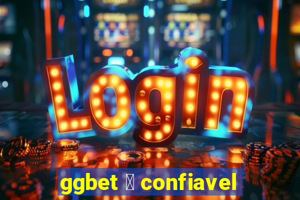 ggbet 茅 confiavel