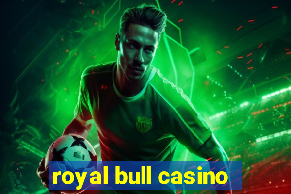 royal bull casino