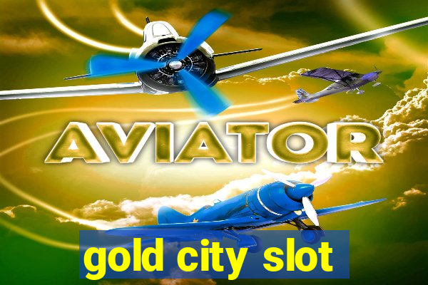 gold city slot