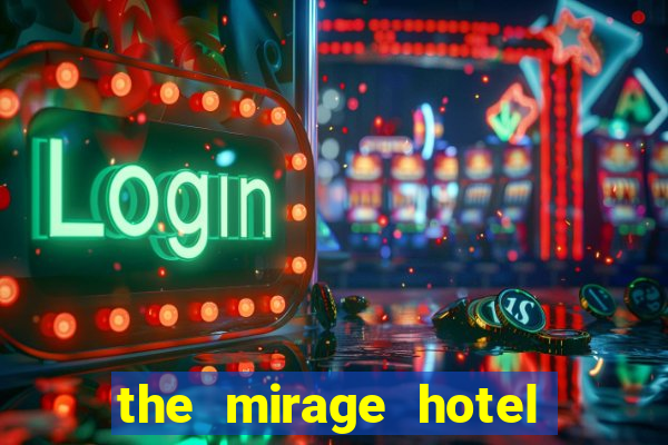 the mirage hotel and casino