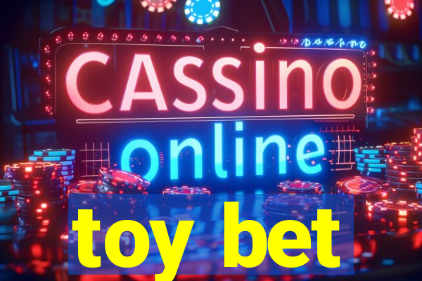 toy bet