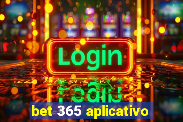 bet 365 aplicativo