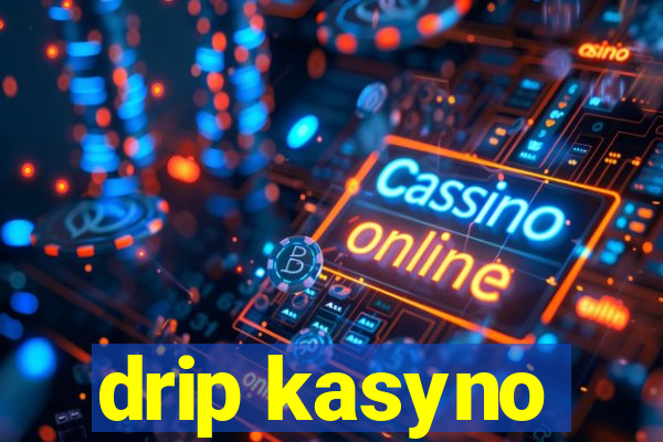 drip kasyno