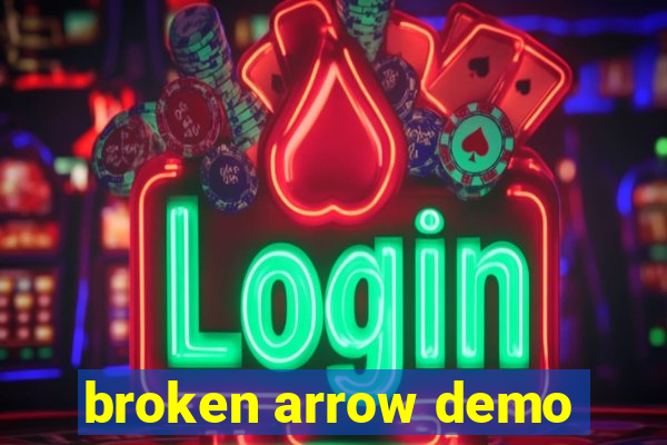 broken arrow demo