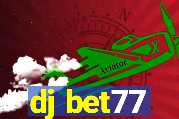 dj bet77