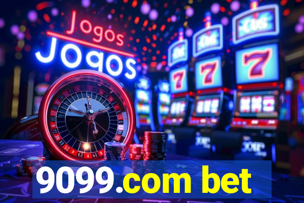 9099.com bet