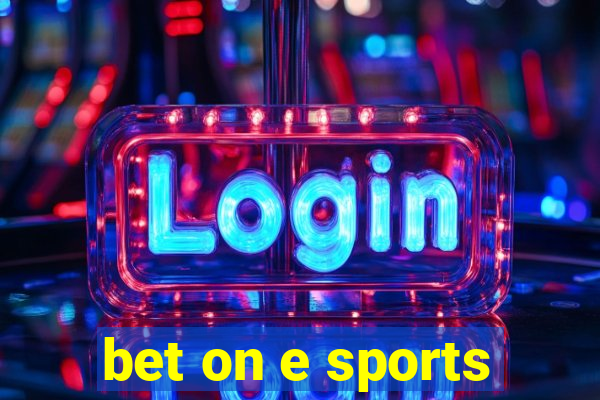 bet on e sports