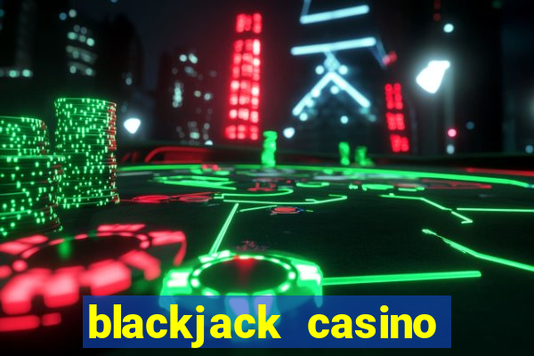 blackjack casino 21: vegas