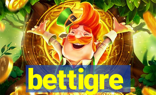 bettigre