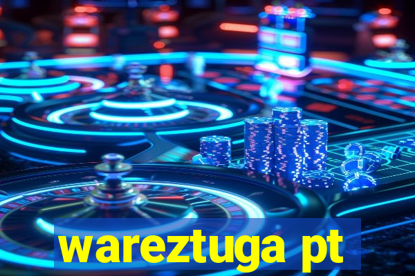 wareztuga pt