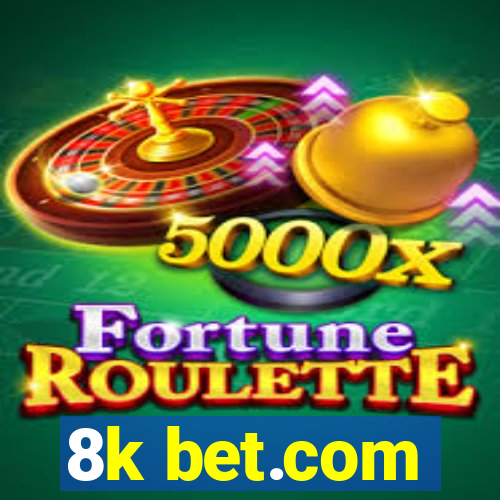 8k bet.com