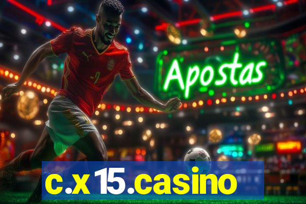 c.x15.casino