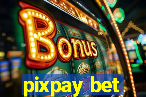 pixpay bet