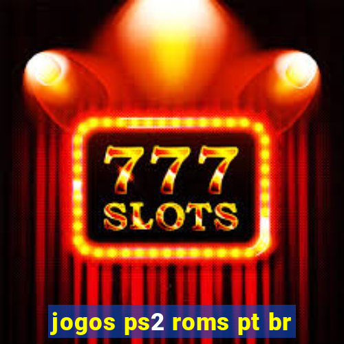 jogos ps2 roms pt br