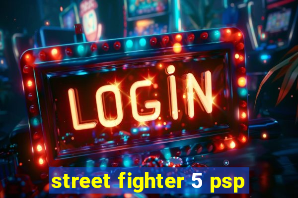 street fighter 5 psp