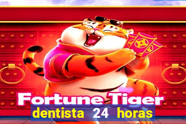 dentista 24 horas em betim