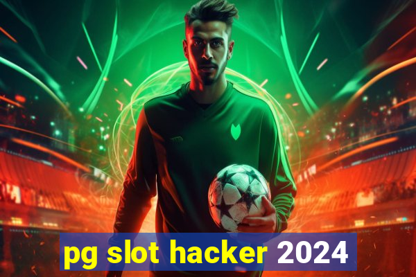 pg slot hacker 2024