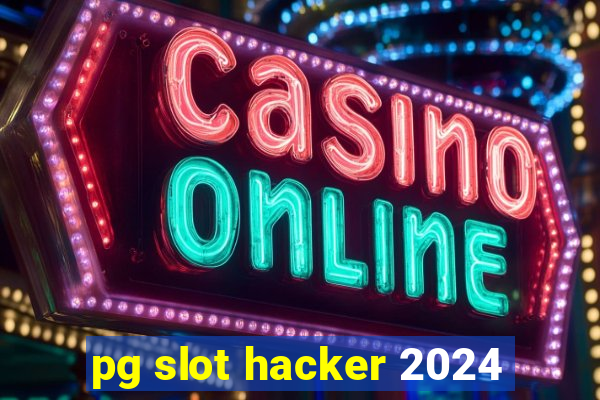 pg slot hacker 2024