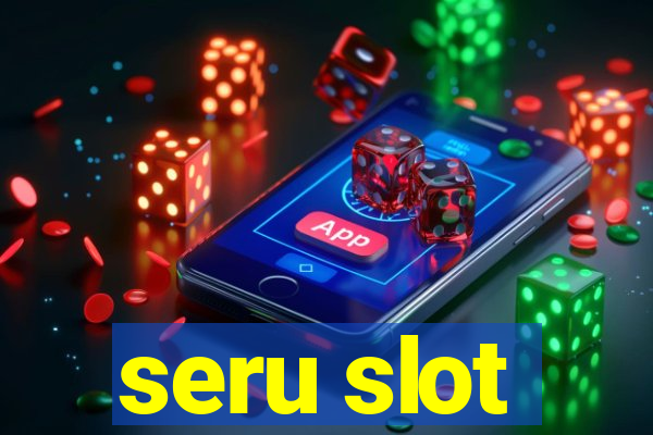 seru slot