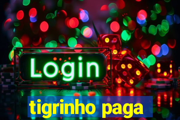 tigrinho paga