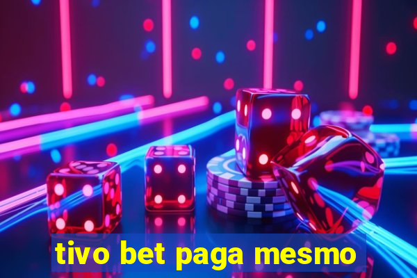 tivo bet paga mesmo