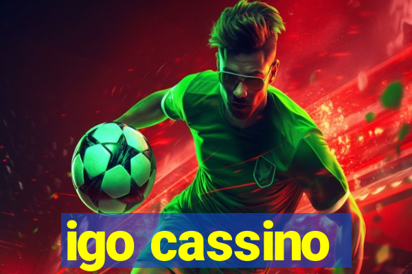 igo cassino