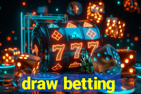 draw betting