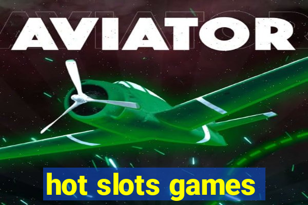 hot slots games