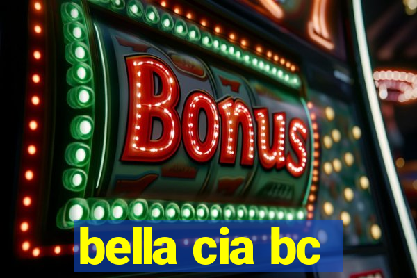 bella cia bc