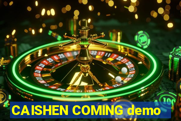 CAISHEN COMING demo