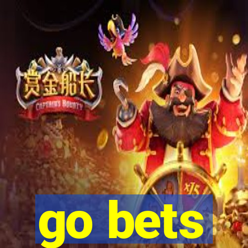 go bets